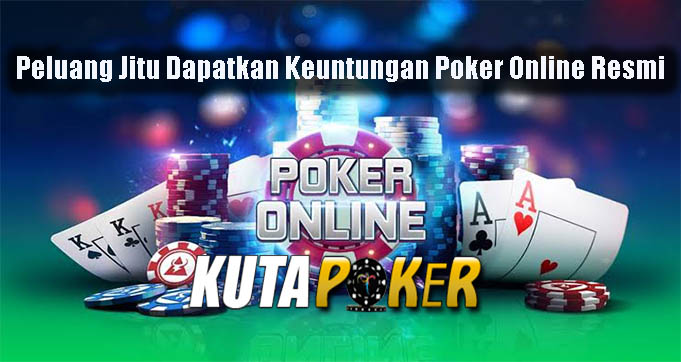 Peluang Jitu Dapatkan Keuntungan Poker Online Resmi