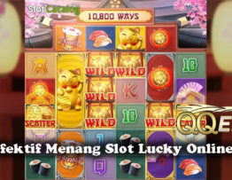 Cara Efektif Menang Slot Lucky Online Resmi